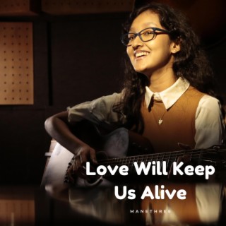 Love Will Keep Us Alive