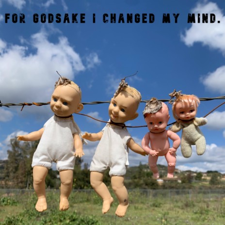 For Godsake I Changed My Mind. | Boomplay Music