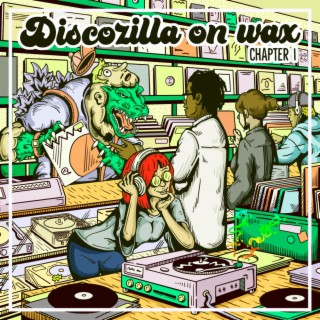 Discozilla on wax