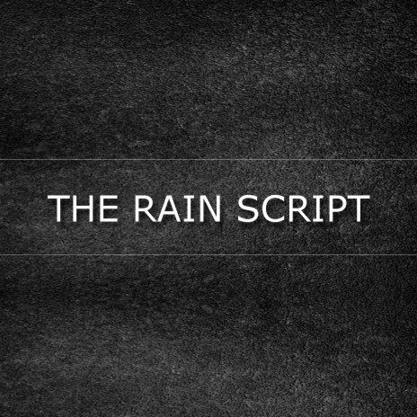 The Rain Script