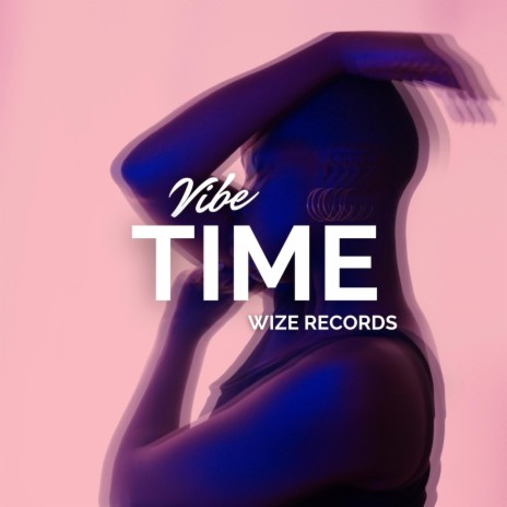 Vibe Time | Boomplay Music