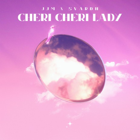 Cheri Cheri Lady ft. SVARDH | Boomplay Music