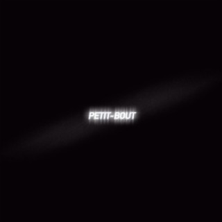 Petit-Bout lyrics | Boomplay Music