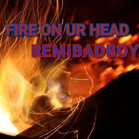 Fire on Ur Head