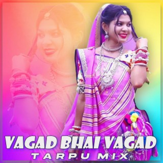 Vagad Bhai Vagad (Tarpu Mix)