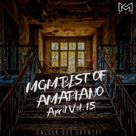 MGM Best Of Amapiano, Vol. 15 (April 2021) | Boomplay Music