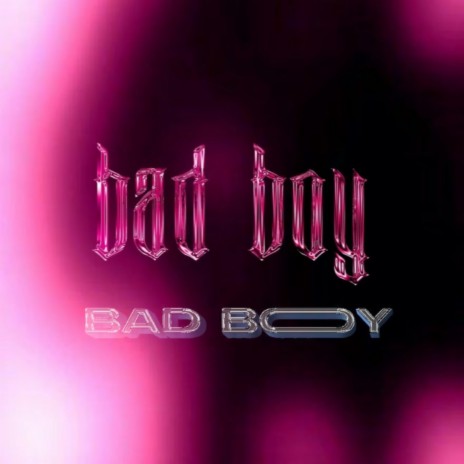 Bad Boy | Boomplay Music