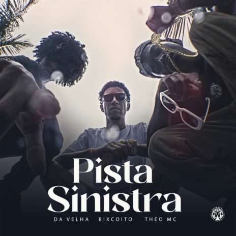 Pista Sinistra ft. THEO MC & Bixcoito | Boomplay Music