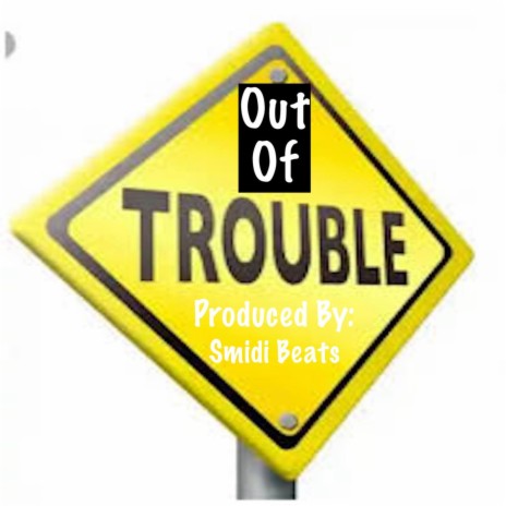 Out Of Trouble | Boomplay Music