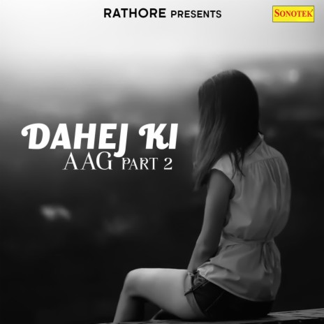 Dahej Ki Aag | Boomplay Music