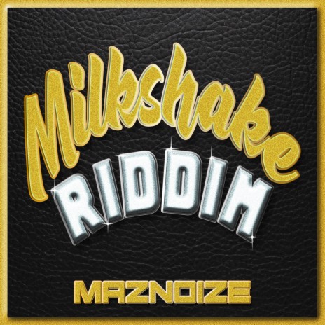 Milkshake Riddim | Boomplay Music