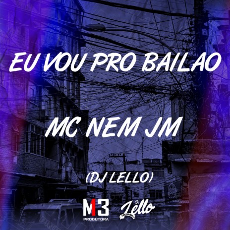 Eu Vou pro Bailão ft. Dj Lello | Boomplay Music