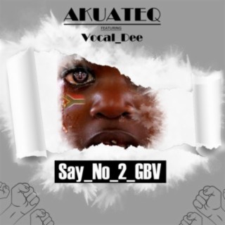 Say_No_2_GBV (feat. Vocal_Dee)
