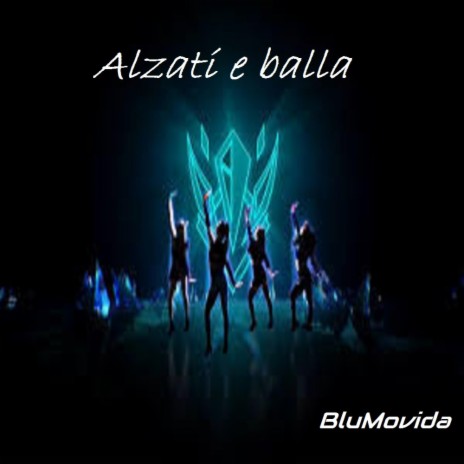 Alzati e balla | Boomplay Music