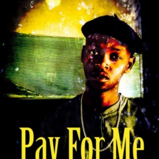 Pay for me (feat. Otick nana & Mello)