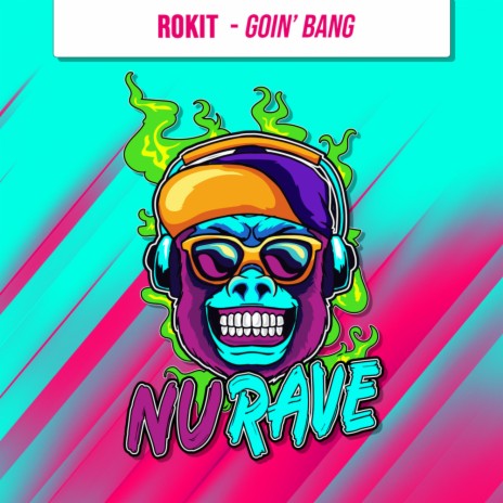 Goin' Bang (Original Mix) | Boomplay Music