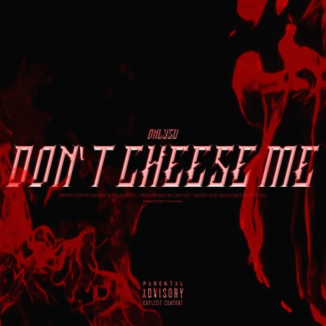 DON'T CHEESE ME | Boomplay Music