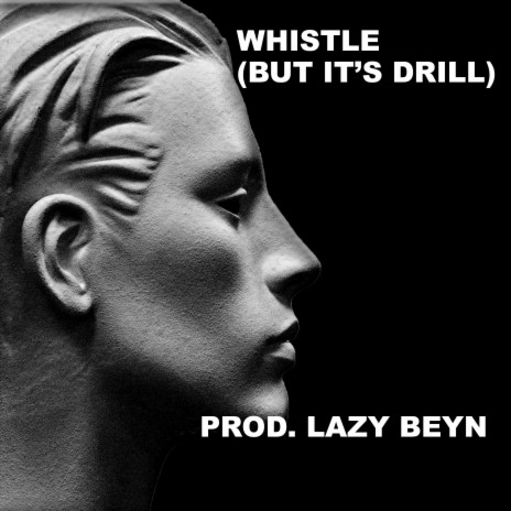 Whistle (Drill) | Boomplay Music
