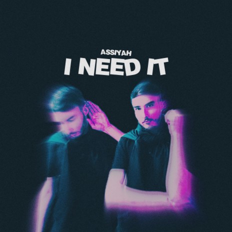 I need it | Boomplay Music