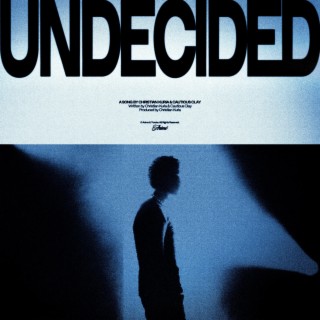 Undecided | Boomplay Music