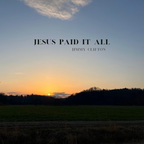Jesus Paid It All | Boomplay Music