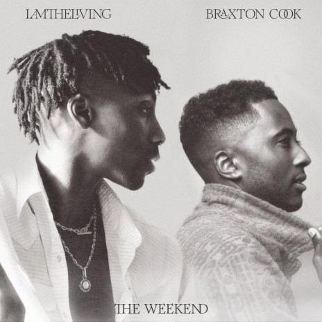 The Weekend ft. Braxton Cook | Boomplay Music