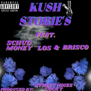 Kush Stories (feat. schud money, los & brisco)