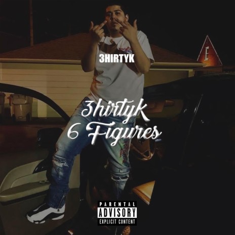 3hirtyK 6 Figures | Boomplay Music