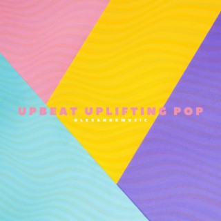 Upbeat Uplifting Pop