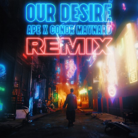 Our Desire (Remix) ft. Conor Maynard | Boomplay Music