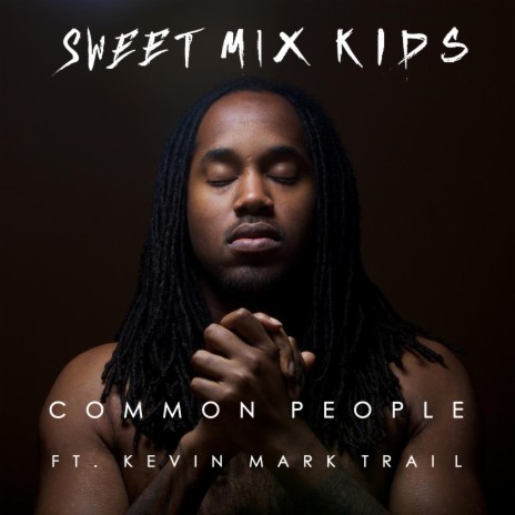 Common People ft. Kevin Mark Trail | Boomplay Music