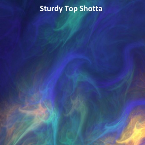 Sturdy Top Shotta