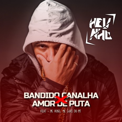 Bandido Canalha x Amor de Puta ft. MC Guri do MT & MC Rose | Boomplay Music