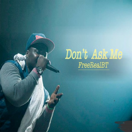 Don't Ask Me | Boomplay Music