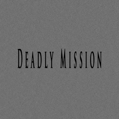 Deadly Mission ft. Fifty Vinc