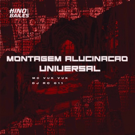 Montagem Alucinação Universal ft. DJ RC 011 | Boomplay Music