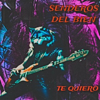 te quiero (SENDEROS DEL BIEN)