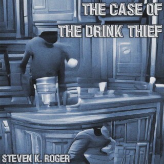 The Case of the Drink Thief (feat. Philowsky)