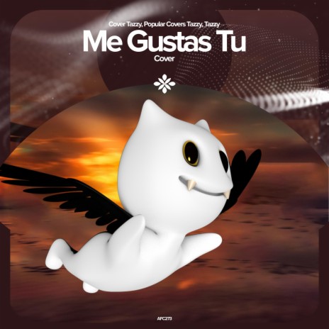 Me Gustas Tu - Remake Cover ft. capella & Tazzy | Boomplay Music