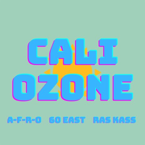 Cali Ozone ft. 60 East & Ras Kass | Boomplay Music