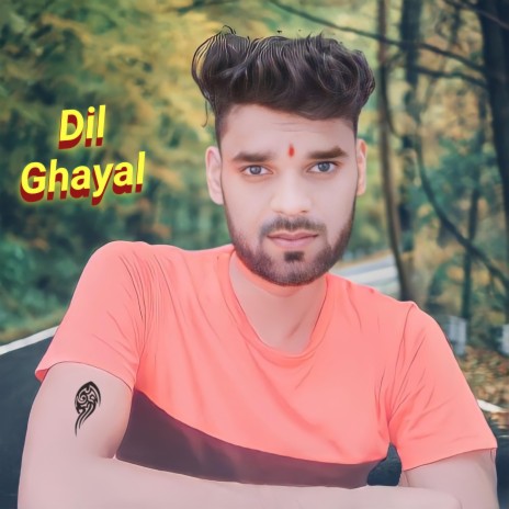 Dil Ghayal | Boomplay Music