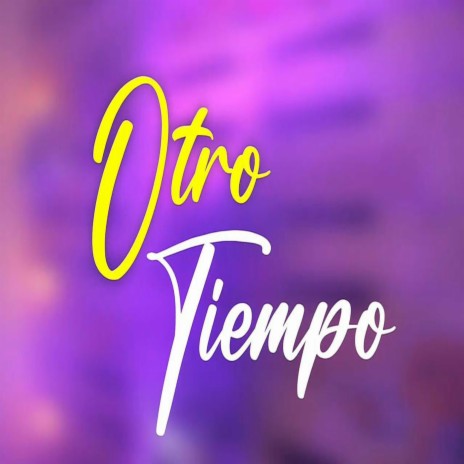 OTRO TIEMPO | Boomplay Music