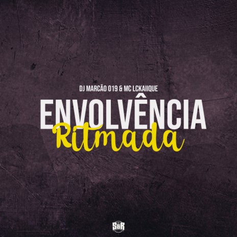 Envolvência Ritmada ft. MC LCKaiique | Boomplay Music