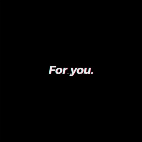 For you. ft. Surf