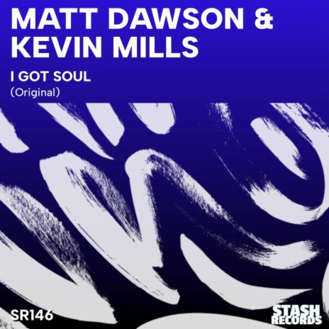 I Got Soul ft. Kevin Mills