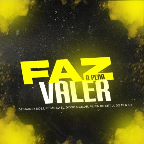 MTG (FAZ VALER APENA) ft. RENAN DA BL, DIOGO AGUILAR, FILIPIN DO GRT, JL DO TP & KR | Boomplay Music