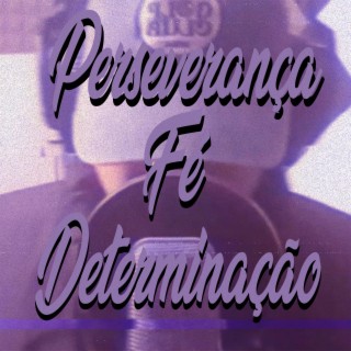 Perseverança Fé Determinação