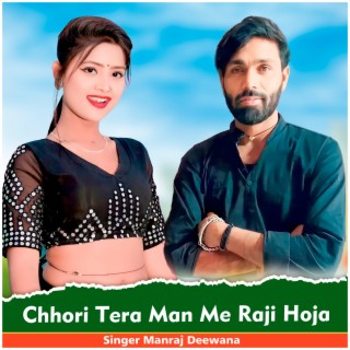 Chhori Tera Man Me Raji Hoja