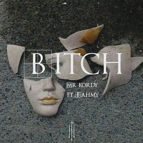 Bitch ft. FAHMY | Boomplay Music