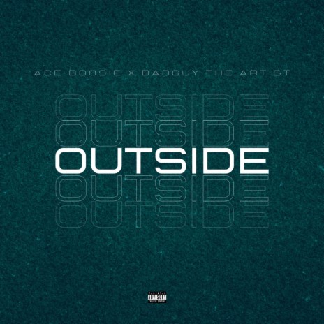 Outside ft. BadGuy The Artist | Boomplay Music